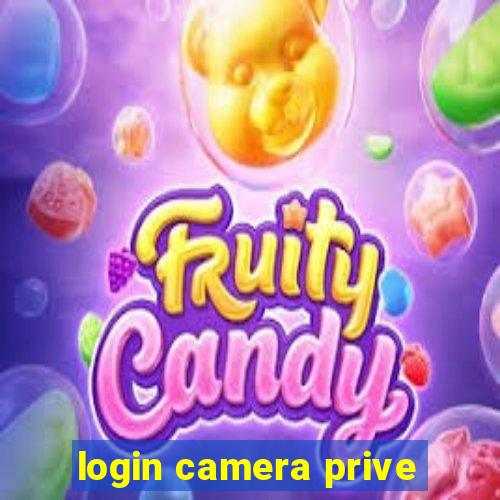 login camera prive